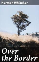 Over the Border - A Novel
