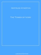 Gertrude Atherton: The Tower of Ivory 