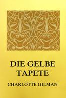 Charlotte Perkins Gilman: Die gelbe Tapete ★★★★★