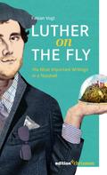 Fabian Vogt: Luther on the Fly 