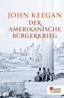 John Keegan: Der Amerikanische Bürgerkrieg ★★★★