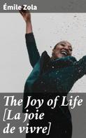 Émile Zola: The Joy of Life [La joie de vivre] 