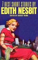 Edith Nesbit: 7 best short stories by Edith Nesbit 