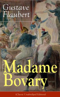 Madame Bovary (Classic Unabridged Edition)