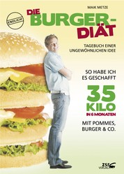 Die Burger-Diät - Tagebuch einer ungewöhnlichen Idee