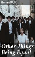 Emma Wolf: Other Things Being Equal 