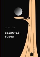 Benoît R. Sorel: Saint-Lô Futur 