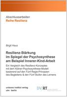 Peter Schust: Resilienz-Stärkung im Spiegel der Psychosynthese am Beispiel Innerer-Kind-Arbeit 