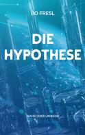Bo Fresl: Die Hypothese 