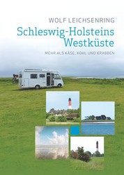 Schleswig-Holsteins Westküste - Mehr als Käse, Kohl und Krabben