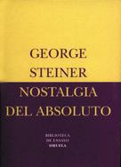 George Steiner: Nostalgia del absoluto 