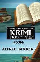 Alfred Bekker: Krimi Trio 3314 