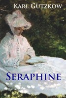 Karl Gutzkow: Seraphine 