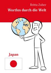 Wortlos durch die Welt - Japan