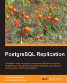 Zoltan Boszormenyi: PostgreSQL Replication 