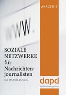 Daniel Bouhs: Soziale Netzwerke für Nachrichtenjournalisten 