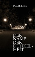 Daniel Scholten: Der Name der Dunkelheit ★★★★