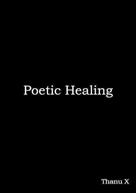 Thanu X: Poetic Healing 