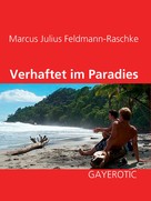 Marcus Julius Feldmann-Raschke: Verhaftet im Paradies ★★★
