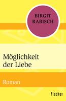 Birgit Rabisch: Möglichkeit der Liebe 
