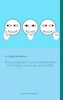 Claus Wunderlich: Wunschgewicht und Wohlbefinden mit Energy-Hypnose und EMDR ★★★