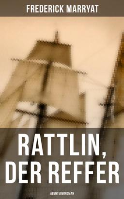 Rattlin, der Reffer: Abenteuerroman