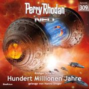 Perry Rhodan Neo 309: Hundert Millionen Jahre