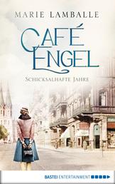 Café Engel - Schicksalhafte Jahre - Saga um eine Wiesbadener Familie und ihr Traditionscafé. Roman