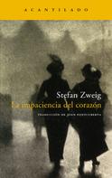 Stefan Zweig: La impaciencia del corazón 