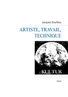 Jacques Soulillou: Artiste, travail, technique 