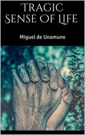 Miguel de Unamuno: Tragic Sense Of Life 