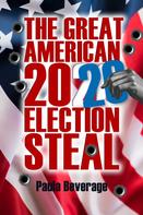 Paula Beverage: The Great American 2020 Election Steal 