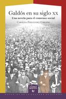 Carolina Fernández Cordero: Galdós en su siglo XX: Una novela para el consenso social 