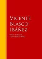 Vicente Blasco Ibañez: Obras - Colección de Vicente Blasco Ibáñez 