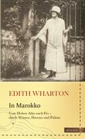 Edith Wharton: In Marokko 