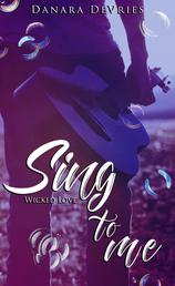 Sing to me: Wicked Love