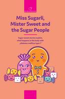 Katja Schaaf: Miss Sugarli, Mister Sweet and the Sugar People 