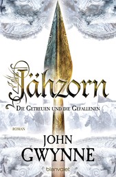 Jähzorn - Die Getreuen und die Gefallenen 3 - Roman