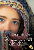 Christine Fehér: Anders frei als du ★★★★