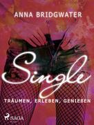 Anna Bridgwater: Single – träumen, erleben, genießen 