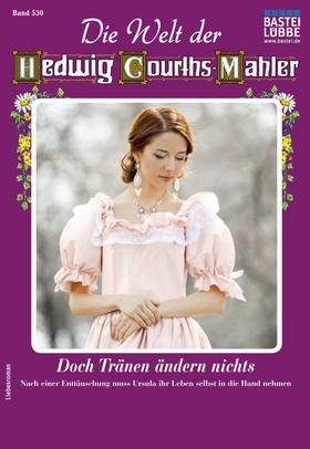 Die Welt der Hedwig Courths-Mahler 530 - Liebesroman