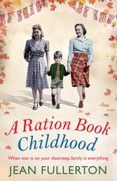 A Ration Book Childhood - Perfect for fans of Ellie Dean and Lesley Pearse