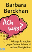 Barbara Berckhan: Ach was? ★★★★