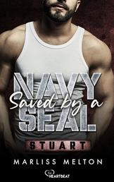 Saved by a Navy SEAL - Stuart - Military Romance