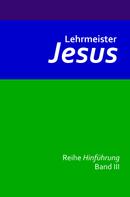 Jochen Blumenthal: Lehrmeister Jesus 