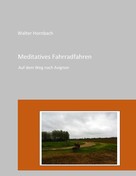 Walter Hornbach: Meditatives Fahrradfahren 