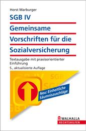 SGB IV - Allgemeine Vorschriften für die Sozialversicherung - Vorschriften und Verordnungen; Mit Kommentierung