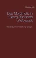 Christian Milz: Das Mordmotiv in Georg Büchners >Woyzeck< 