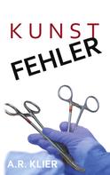 A.R. Klier: Kunstfehler 