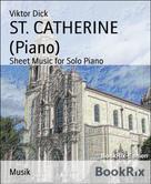Viktor Dick: ST. CATHERINE (Piano) 
